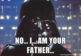 Darth Vader &mdash; No... I am your father